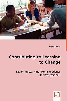 Contributing to Learning to Change: Exploring Learning from Experience for Professionals