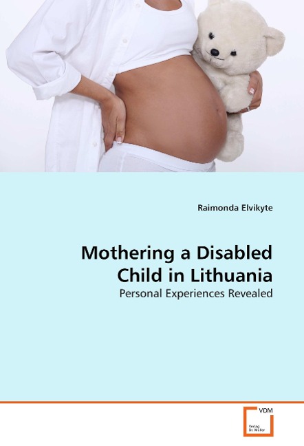 Mothering a Disabled Child in Lithuania: Personal Experiences Revealed