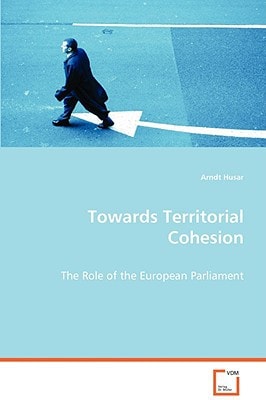 Towards Territorial Cohesion: The Role of the European Parliament