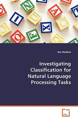 Investigating Classification for Natural Language Processing Tasks