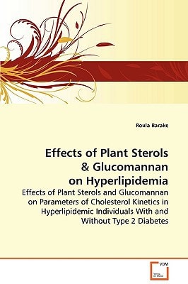 Effects of Plant Sterols & Glucomannan on Hyperlipidemia: Effects of Plant Sterols and Glucomannan on Parameters of Cholesterol Kinetics in Hyperlipidemic Individuals With and Without Type 2 Diabetes