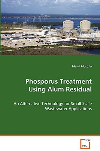 Phosporus Treatment Using Alum Residual: An Alternative Technology for Small Scale WastewaterApplications