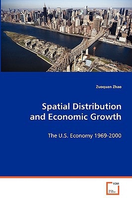 Spatial Distribution and Economic Growth: The U.S. Economy 1969-2000