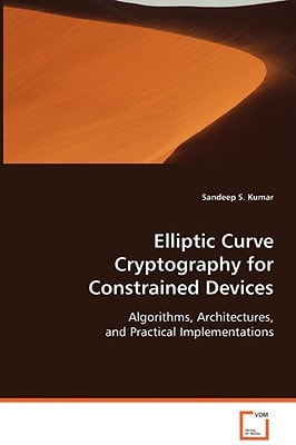 Elliptic Curve Cryptography for Constrained Devices: Algorithms, Architectures, and Practical Implementations