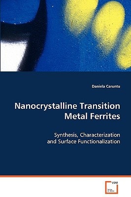 Nanocrystalline Transition Metal Ferrites: Synthesis, Characterization and Surface Functionalization