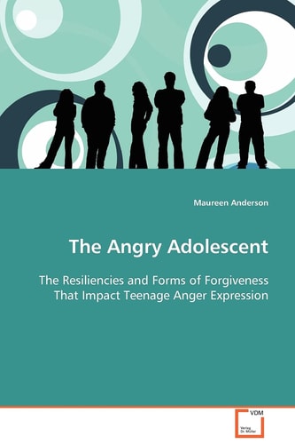 The Angry Adolescent: The Resiliencies and Forms of Forgiveness That Impact Teenage Anger Expression