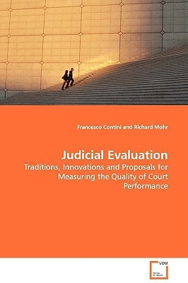 Judicial Evaluation: Traditions, Innovations and Proposals for Measuring the Quality of Court Performance