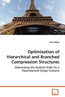 Optimisation of Hierarchical and Branched CompressionStructures: Determining the Optimal Order for a ParamaterisedDesign Scenario