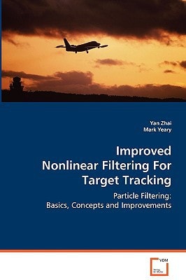 Improved Nonlinear Filtering For Target Tracking: Particle Filtering: Basics, Concepts and Improvements