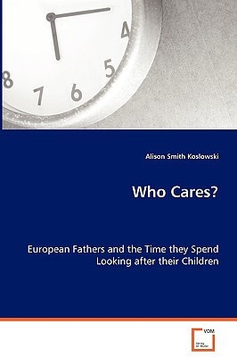 Who Cares?: European Fathers and the Time they Spend Lookingafter their Children