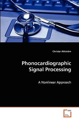 Phonocardiographic Signal Processing: A nonlinear approach
