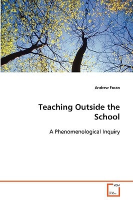 Teaching Outside the School: A Phenomenological Inquiry