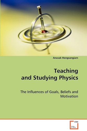 Teaching and Studying Physics: The Influences of Goals, Beliefs and Motivation