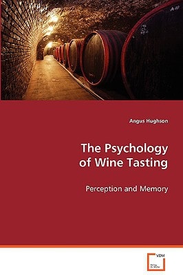 The Psychology of Wine Tasting: Perception and Memory
