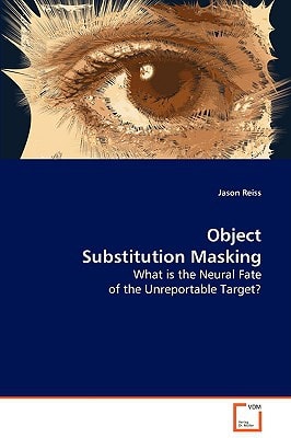 Object Substitution Masking: What is the Neural Fate of the Unreportable Target?
