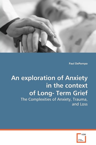 An exploration of Anxiety in the context of Long-Term Grief: The Complexities of Anxiety, Trauma, and Loss