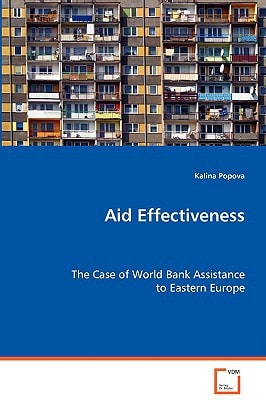 Aid Effectiveness: The Case of World Bank Assistance to Eastern Europe