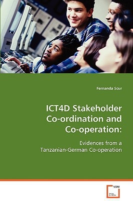 ICT4D Stakeholder Co-ordination and Co-operation:: Evidences from a Tanzanian-German Co-operation