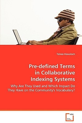 Pre-defined Terms in Collaborative Indexing Systems - Why Are They Used and Which Impact Do They Have on the Community's Vocabulary?