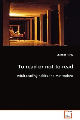 To read or not to read: Adult reading habits and motivations