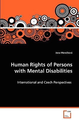 Human Rights of Persons with Mental Disabilities: International and Czech Perspectives
