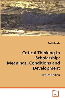 Critical Thinking in Scholarship:Meanings, Conditions and Development: Revised Edition