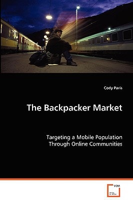 The Backpacker Market: Targeting a Mobile Population Through Online Communities