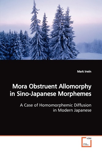 Mora Obstruent Allomorphy in Sino-Japanese Morphemes: A Case of Homomorphemic Diffusion in Modern Japanese