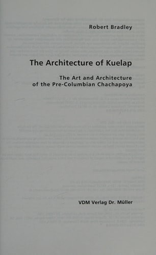 The Architecture of Kuelap: The Art and Architecture of the Pre-Columbian Chachapoya