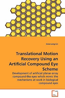 Translational Motion Recovery Using an Artificial Compound Eye Scheme: Development of artificial planar-array compound-like eyes which mimic the mechanisms at work in biological compound eyes