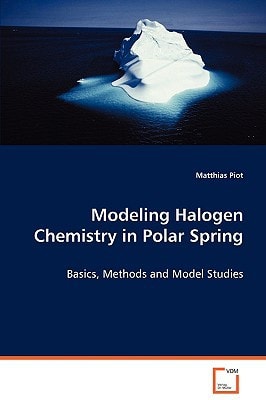 Modeling Halogen Chemistry in Polar Spring: Basics, Methods and Model Studies