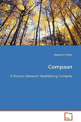 Compaan: A Process Network Parallelizing Compiler