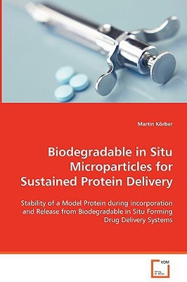 Biodegradable in Situ Microparticles for Sustained Protein Delivery: Stability of a Model Protein during Incorporation and Release from Biodegradable in Situ Forming Drug Delivery Systems
