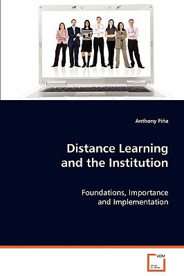 Distance Learning and the Institution: Foundations, Importance and Implementation