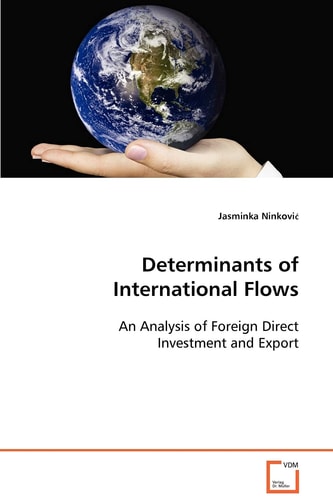 Determinants of International Flows: An Analysis of Foreign Direct Investment and Export