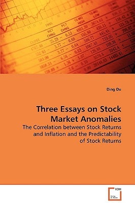 Three Essays on Stock Market Anomalies: The Correlation between Stock Returns and Inflation and the Predictability of Stock Returns