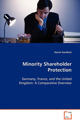 Minority Shareholder Protection: Germany, France, and the United Kingdom:A Comparative Overview