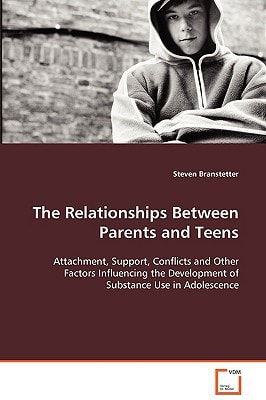 The Relationships Between Parents and Teens: Attachment, Support, Conflicts and Other Factors Influencing the Development of Substance Use in Adolescence