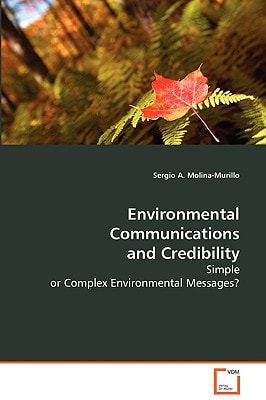 Environmental Communications and Credibility: Simple or Complex Environmental Messages?
