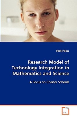 Research Model of Technology Integration in Mathematics and Science: A Focus on Charter Schools