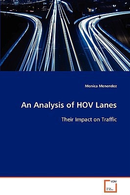 An Analysis of HOV Lanes: Their Impact on Traffic