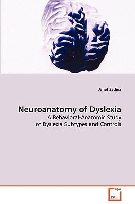 Neuroanatomy of Dyslexia: A Behavioral-Anatomic Study of Dyslexia Subtypes and Controls