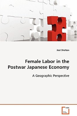 Female Labor in the Postwar Japanese Economy: A Geographic Perspective
