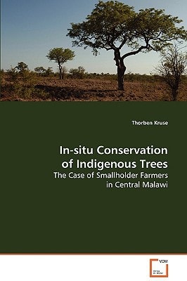 In-situ Conservation of Indigenous Trees: The Case of Smallholder Farmers in Central Malawi