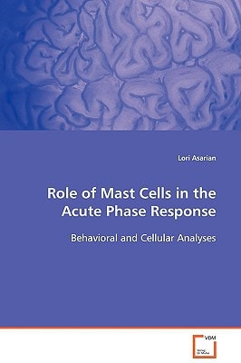 Role of Mast Cells in the Acute Phase Response: Behavioral and Cellular Analyses