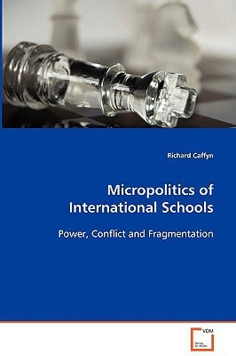 Micropolitics of International Schools: Power, Conflict and Fragmentation
