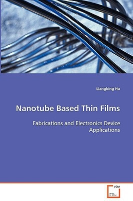Nanotube Based Thin Films: Fabrications and Electronics Device Applications