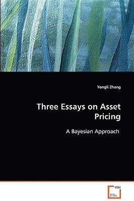 Three Essays on Asset Pricing: A Bayesian Approach