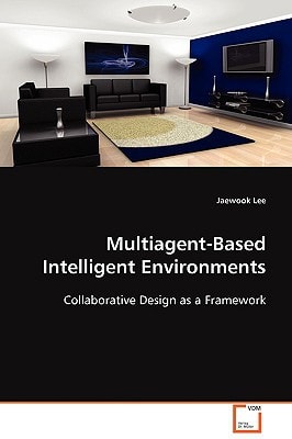 Multiagent-Based Intelligent Environments: Collaborative Design as a Framework