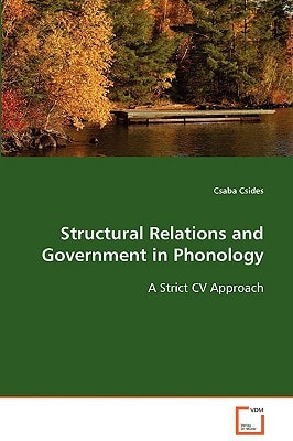 Structural Relations and Government in Phonology: A Strict CV Approach